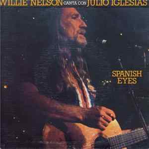 Download Willie Nelson With Julio Iglesias - Spanish Eyes / Ole Buttermilk Sky