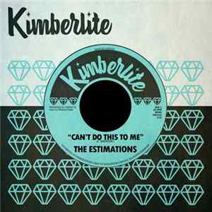 Download The Estimations - Can't Do This To Me / Let Me Go
