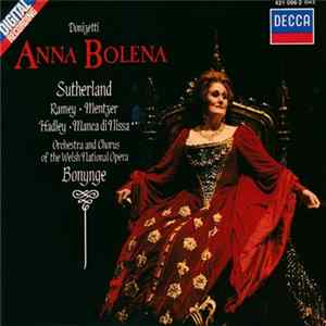 Download Donizetti, Sutherland, Ramey, Mentzer, Hadley, Manca Di Nissa, Orchestra & Chorus Of The Welsh National Opera, Bonynge - Anna Bolena