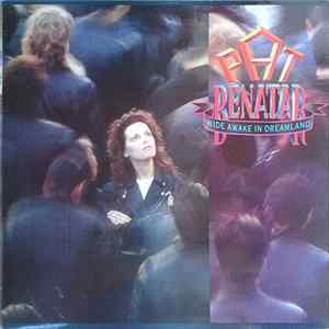 Download Pat Benatar - Wide Awake In Dreamland