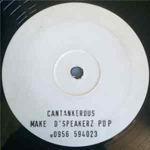 Download Cantankerous - Make D'Speakerz Pop