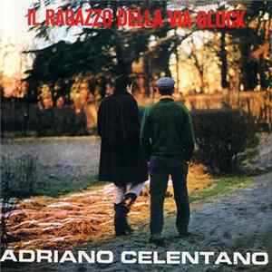 Download Adriano Celentano - Il Ragazzo Della Via Gluck