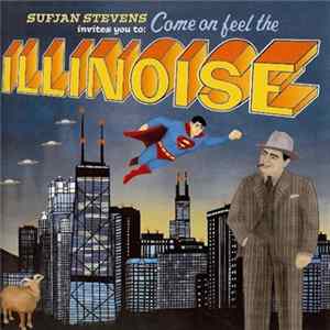 Download Sufjan Stevens - Sufjan Stevens Invites You To: Come On Feel The Illinoise