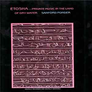 Download Sanford Ponder - Etosha - Private Music In The Land Of Dry Water