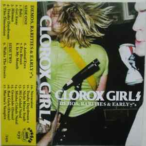 Download Clorox Girls - Demos, Rarities And Early Singles