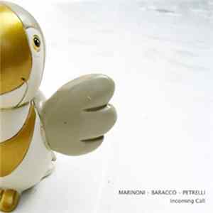 Download Marinoni - Baracco - Petrelli - Incoming Call