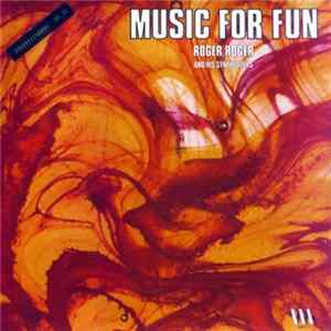 Download Roger Roger - Music For Fun