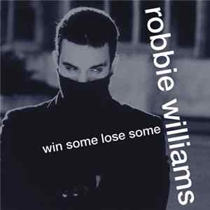 Download Robbie Williams - Win Some Lose Some