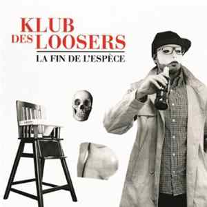 Download Klub des Loosers - La Fin De L'Espèce