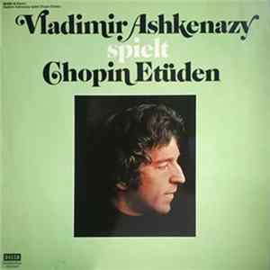 Download Chopin - Vladimir Ashkenazy - Chopin - Etudes Op.10 & Op.25