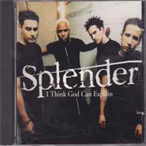 Download Splender - I Think God Can Explain