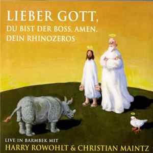Download Harry Rowohlt & Christian Maintz - Lieber Gott, Du Bist Der Boss, Amen. Dein Rhinozeros