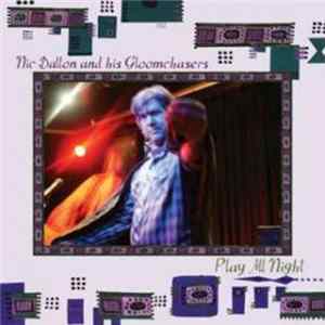 Download Nic Dalton And His Gloomchasers - Play All Night