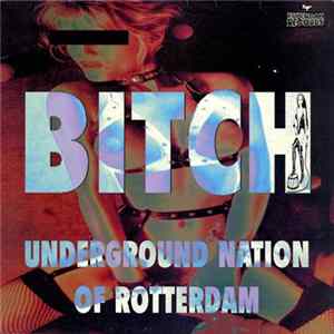 Download Underground Nation Of Rotterdam - Bitch