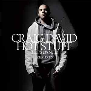 Download Craig David - Hot Stuff (Let's Dance) (Remixes)