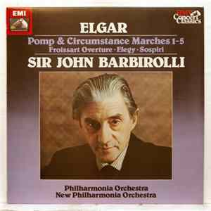 Download Elgar, Philharmonia Orchestra, New Philharmonia Orchestra, Sir John Barbirolli - Pomp And Circumstances Marches, Op. 39 / Elegy, Op. 58 / Sospiri, Op 70 / Overture "Froissart", Op. 19