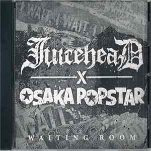 Download Juicehead X Osaka Popstar - Waiting Room