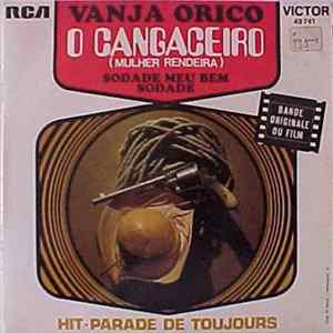 Download Vanja Orico - O'Cangaceiro (Mujer Rendeira) / Sodade Meu Bem Sodade