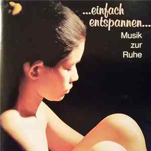 Download Various - ...Einfach Entspannen... (Musik Zur Ruhe)