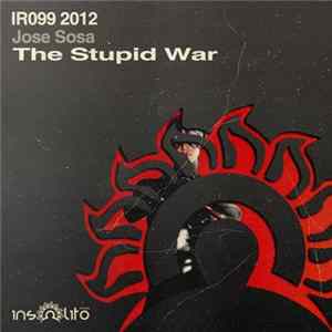 Download Jose Sosa - The Stupid War