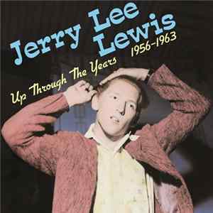 Download Jerry Lee Lewis - Up Through The Years 1956-1963