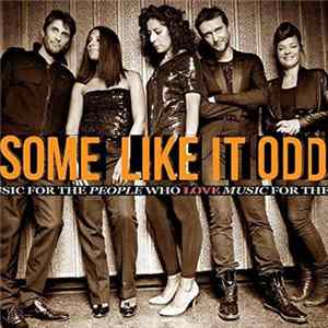 Download Some Like It Odd - Music For The People Who Love Music For The People Who Love