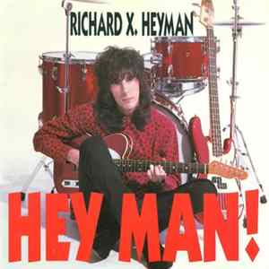 Download Richard X. Heyman - Hey Man!