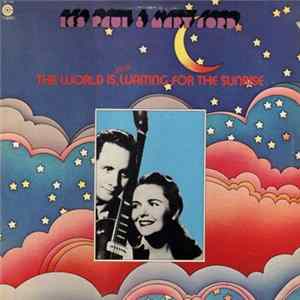 Download Les Paul & Mary Ford - The World Is Still Waiting For The Sunrise