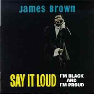 Download James Brown - Say It Loud I'm Black And I'm Proud