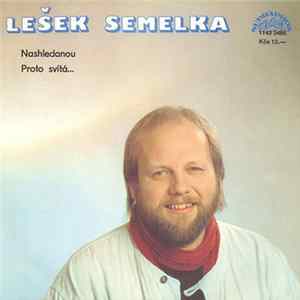Download Lešek Semelka - Nashledanou / Proto Svítá...