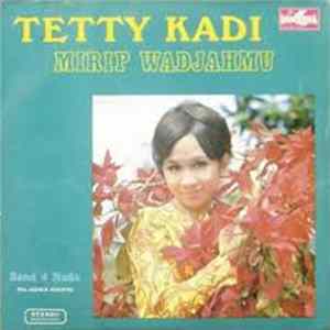 Download Tetty Kadi - Mirip Wadjahmu