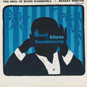 Download Shakey Horton - The Soul Of Blues Harmonica