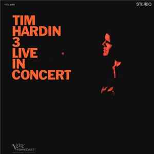 Download Tim Hardin - Tim Hardin 3 Live In Concert