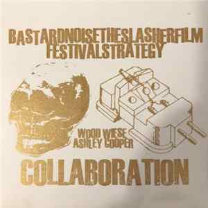 Download Bastard Noise, The Slasher Film Festival Strategy - Collaboration