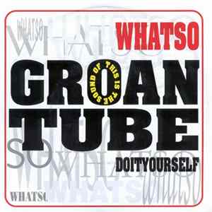 Download Whatso - Groan Tube