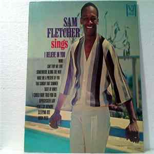 Download Sam Fletcher - Sam Fletcher Sings (I Believe In You)