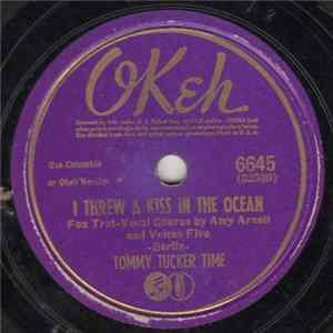 Download Tommy Tucker Time - I Threw A Kiss In The Ocean / Oh, How I Miss You Tonight