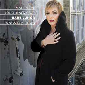 Download Barb Jungr - Man In The Long Black Coat: Barb Jungr Sings Bob Dylan