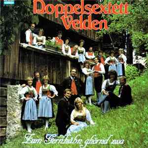 Download Doppelsextett Velden - Zum Gernhåbm Ghörnd Zwa