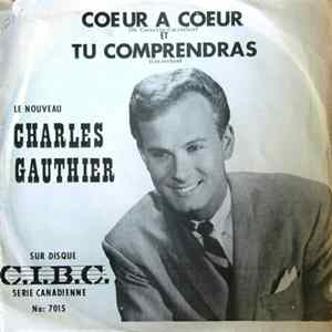 Download Charles Gauthier - Coeur À Coeur / Tu Comprendras