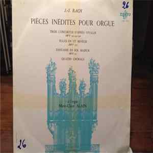 Download Johann Sebastian Bach, Marie-Claire Alain - Pieces Inedites Pour Orgue