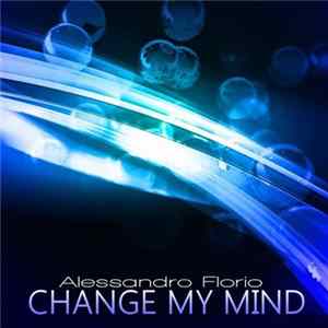 Download Alessandro Florio - Change My Mind