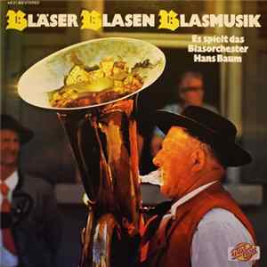Download Das Blasorchester Hans Baum - Bläser Blasen Blasmusik