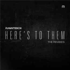 Download Rawtekk - Here's To Them (Remixes)