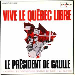 Download Le Président De Gaulle - Vive Le Québec Libre (Extraits Des Discours Du Général De Gaulle Au Québec)