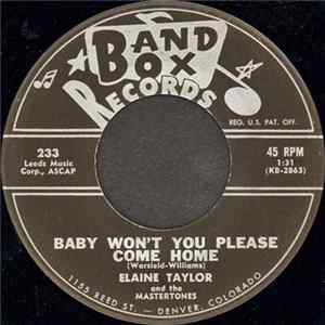 Download Elaine Taylor , The Mastertones - Baby Won't You Please Come Home / Yes Sir, That's My Baby
