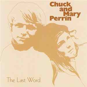 Download Chuck & Mary Perrin - The Last Word