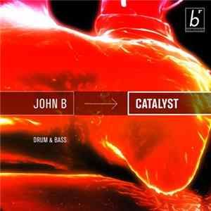 Download John B - Catalyst (Drum & Bass)