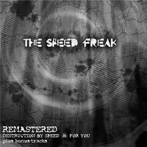 Download The Speed Freak - Remastered (Destruction By Speed + For You)