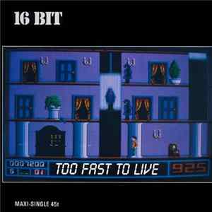 Download 16 Bit - Too Fast To Live